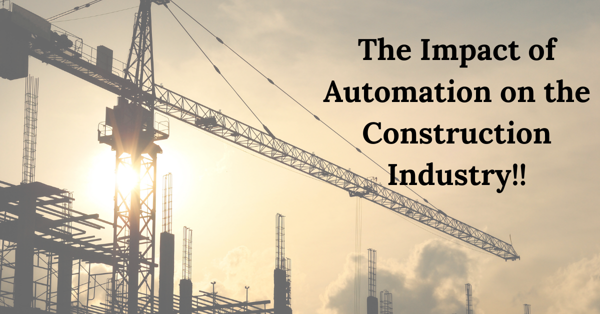 The Impact of Automation on the Construction Industry